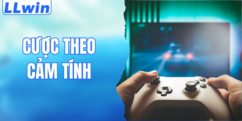 Cược Theo Cảm Tính - Cách Chơi Game Đổi Thưởng Sai Lầm! 1 Cược Theo Cảm Tính - Cách Chơi Game Đổi Thưởng Sai Lầm!
