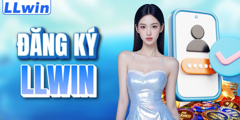 LLWIN - Nền Tảng Giải Trí Trực Tuyến Uy Tín Top #1 Châu Á 5 Đăng ký LLWIN chỉ 3 bước