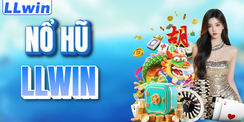 LLWIN - Nền Tảng Giải Trí Trực Tuyến Uy Tín Top #1 Châu Á 4 Sân chơi nổ hũ với 200 tựa game